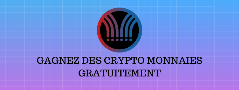 GAGNEZ DES CRYPTO MONNAIES GRATUITEMENT.png